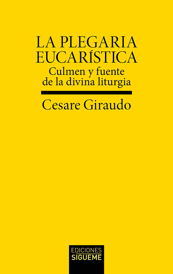 PLEGARIA EUCARÍSTICA. CULMEN Y FUENTE DE LA DIVINA LITURGIA