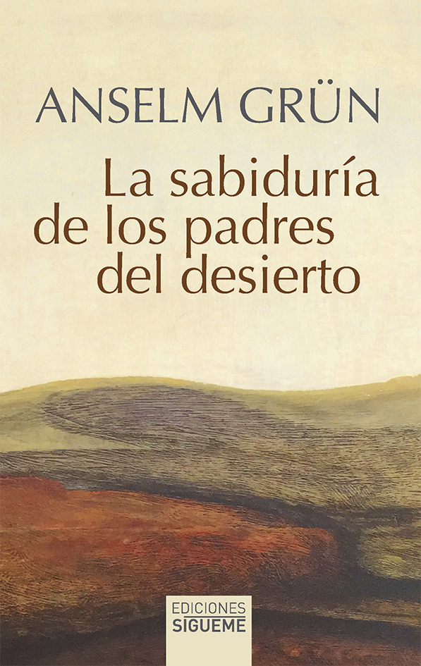 LA SABIDURÍA DE LOS PADRES DEL DESIERTO