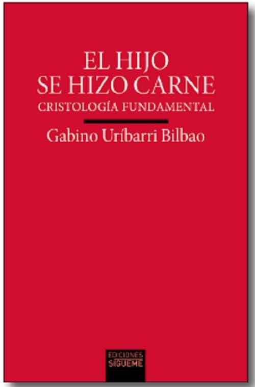EL HIJO SE HIZO CARNE. CRISTOLOGIA FUNDAMENTAL