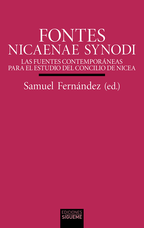 FONTES NICAENAE SYNODI. LAS FUENTES CONTEMPORANEAS PARA EL ESTUDIO DEL CONCILIO DE NICEA