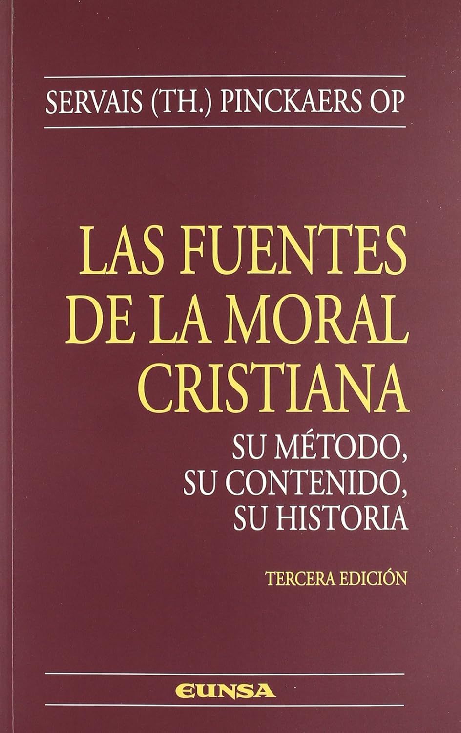 LAS FUENTES DE LA MORAL CRISTIANA. SU METODO, SU CONTENIDO, SU HI STORIA