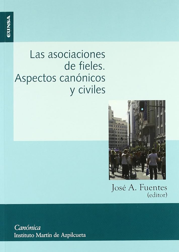ASOCIACIONES DE FIELES. ASPECTOS CANONICOS Y CIVILES1175519295