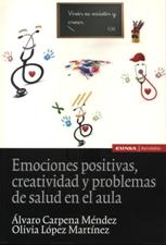 EMOCIONES POSITIVAS, CREATIVIDAD Y PROBLEMAS DE SALUD EN EL AULA1583847454