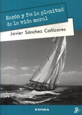 RAZON Y FE: LA PLENITUD DE LA VIDA MORAL