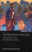 TRES LECCIONES SOBRE LA FE Y UN EPILOGO ACERCA DE LA LIBERTAD RELIGIOSA