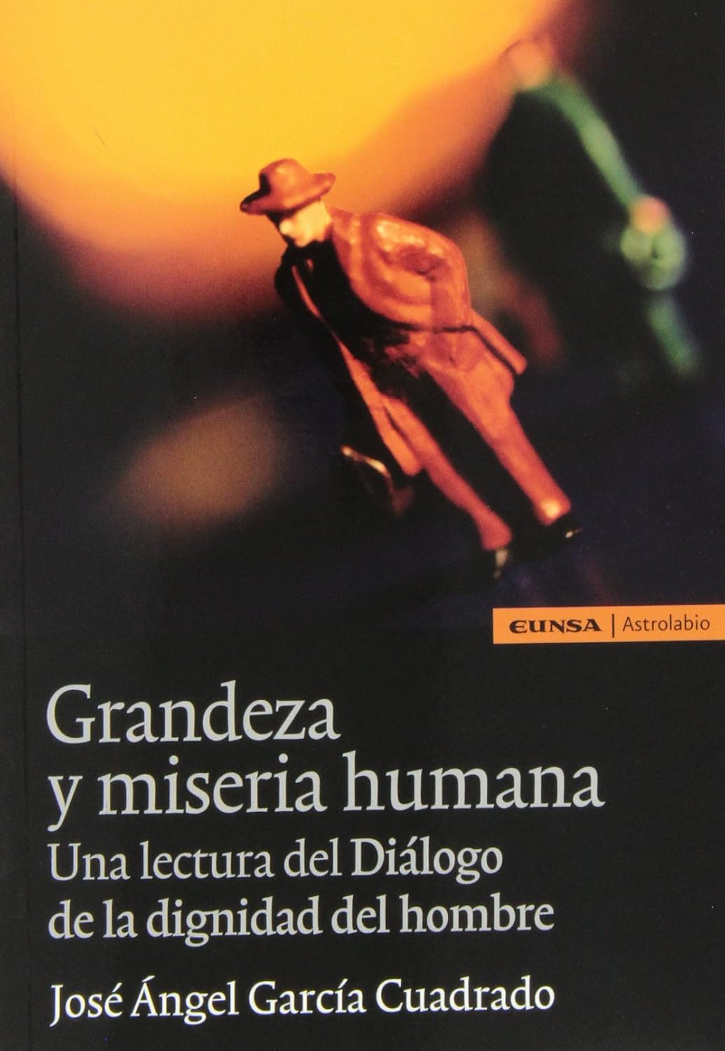 GRANDEZA Y MISERIA HUMANA. UNA LECTURA DEL DIALOGO DE LA DIGNIDAD DEL HOMBRE245402517
