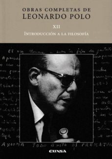 INTRODUCCION A LA FILOSOFIA. OBRAS COMPLETAS DE LEONARDO POLO XII133005842