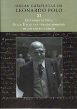 OBRAS COMPLETAS DE LEONARDO POLO 11. LECCIONES DE ETICA. HACIA UNA VERSION MODERNA DE LOS TEMAS CLASICOS133005842