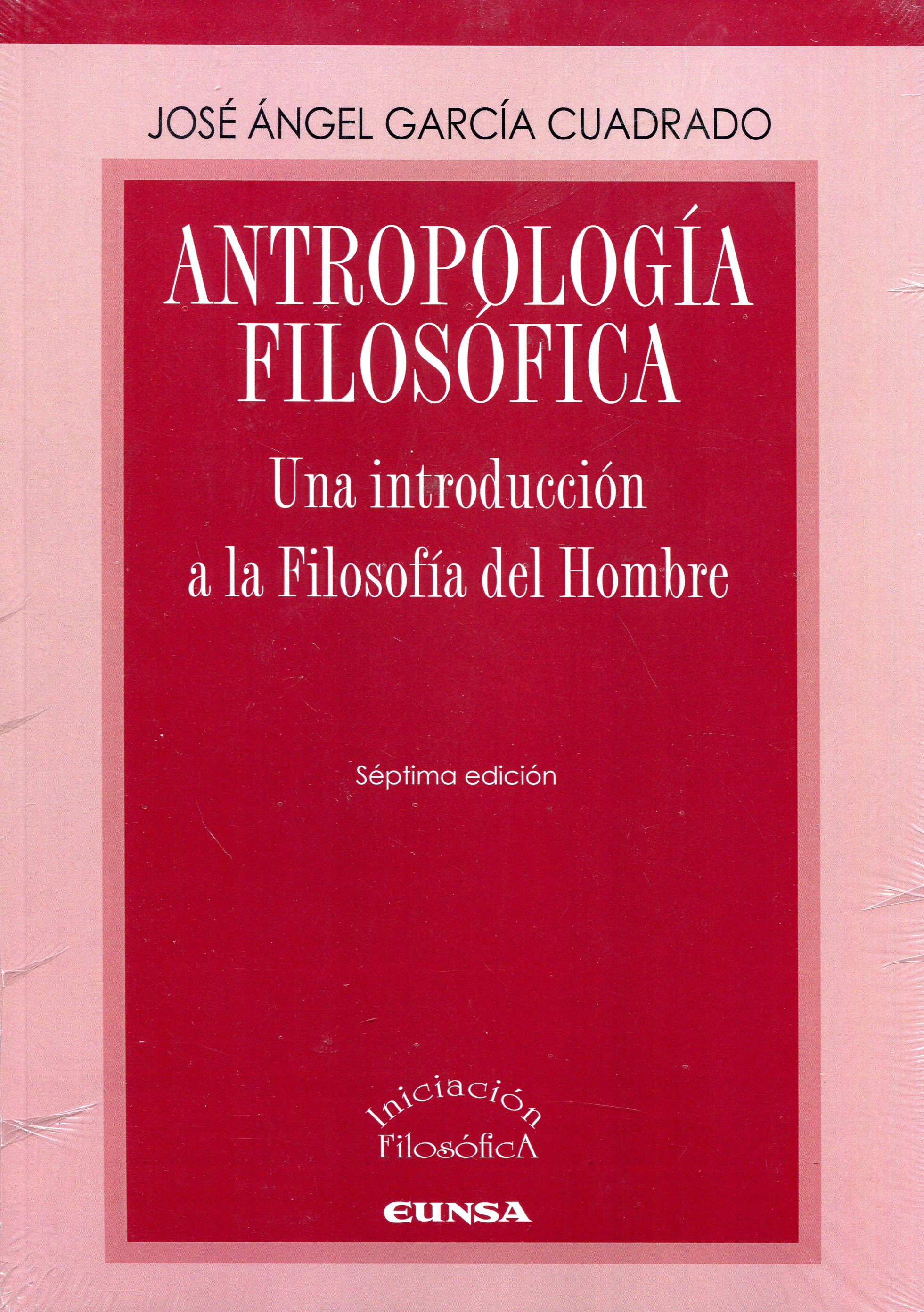 ANTROPOLOGIA FILOSOFICA. UNA INTRODUCCION A LA FILOSOFIA DEL HOMBRE1331445904