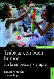 TRABAJAR CON BUEN HUMOR. EN LA EMPRESA Y SIEMPRE
