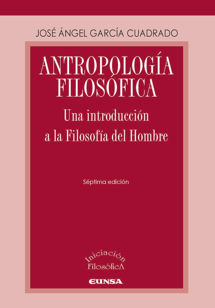ANTROPOLOGIA FILOSOFICA. UNA INTRODUCCION A LA FILOSOFIA DEL HOMBRE1895795751