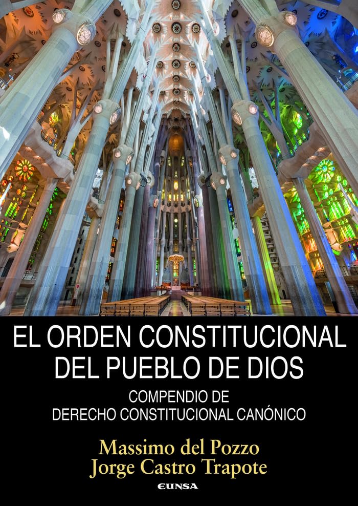 ORDEN CONSTITUCIONAL DEL PUEBLO DE DIOS. COMPENDIO DE DERECHO CONSTITUCIONAL CANONICO133005842