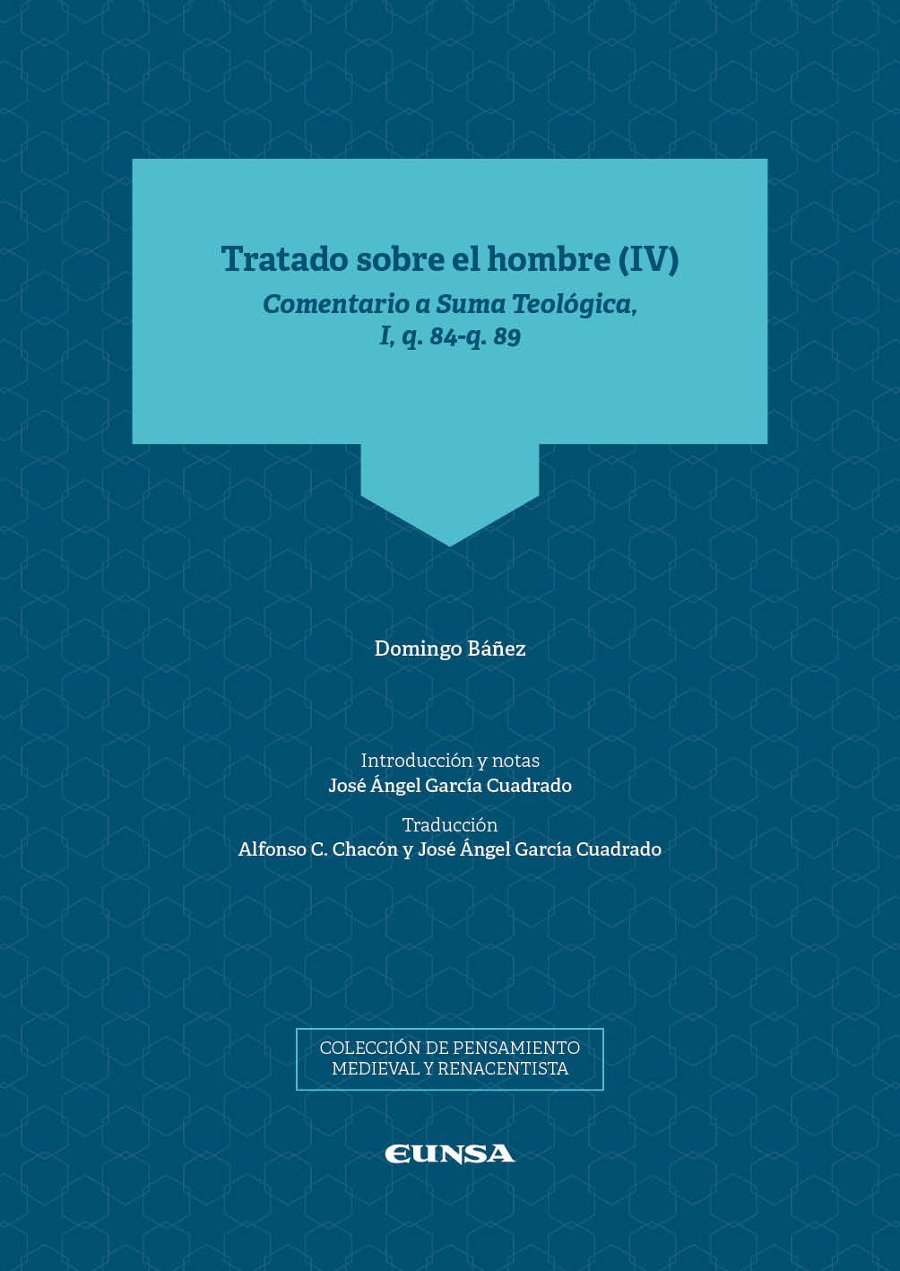 TRATADO SOBRE EL HOMBRE (IV) COMENTARIO A LA SUMA TEOLOGICA  I, Q. 84-Q. 89