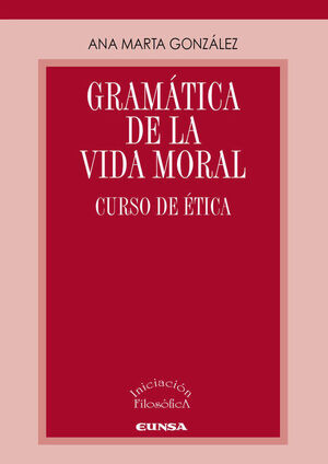 GRAMATICA DE LA VIDA MORAL. CURSO DE ETICA1514119459