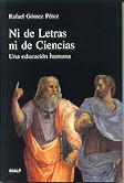 NI DE LETRAS NI DE CIENCIAS. UNA EDUCACION HUMANA