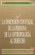 DIMENSION CONYUGAL DE LA PERSONA: DE LA ANTROPOLOGIA AL