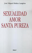 SEXUALIDAD, AMOR, SANTA PUREZA