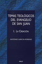 TEMAS TEOLOGICOS DEL EVANGELIO DE SAN JUAN. 1. LA CREACION