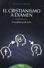 CRISTIANISMO A EXAMEN. UNA DEFENSA DE LA FE511222975