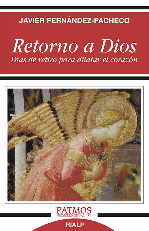 RETORNO A DIOS. DIAS DE RETIRO PARA DILATAR EL CORAZON