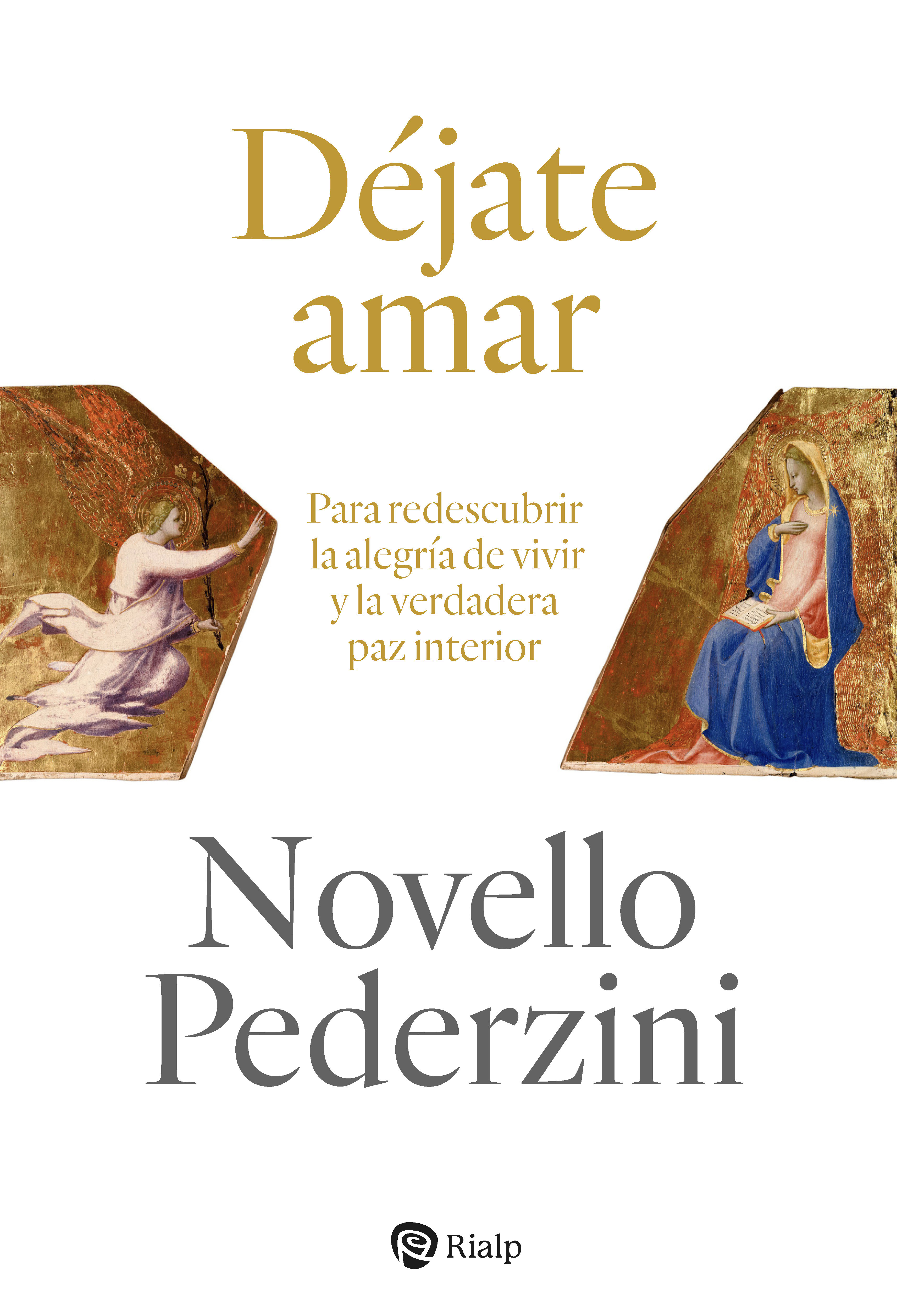 DEJATE AMAR. PARA REDESCUBRIR LA ALEGRIA DE VIVIR Y LA VERDADERA PAZ INTERIOR1494334150