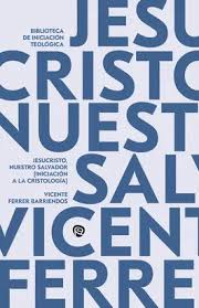 JESUCRISTO, NUESTRO SALVADOR, (INICIACION A LA CRISTOLOGIA)