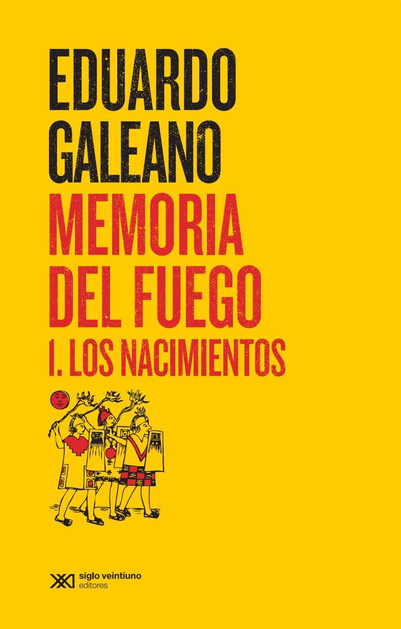 MEMORIA DEL FUEGO. 1. LOS NACIMIENTOS