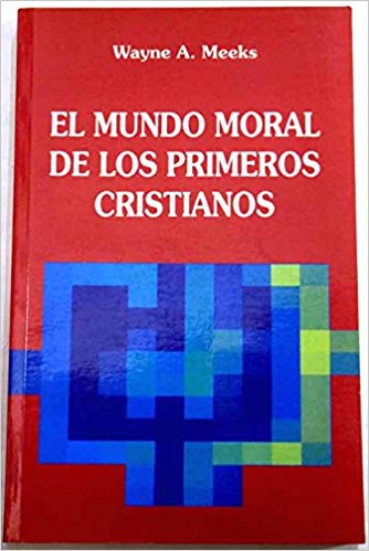 EL MUNDO MORAL DE LOS PRIMEROS CRISTIANOS498520321