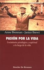 PASION POR LA VIDA. CRECIMIENTO PSICOLOGICO Y ESPIRITUAL A LO LARGO DE LA V552161879
