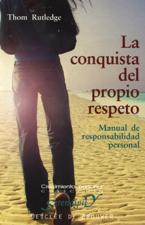 CONQUISTA DEL PROPIO RESPETO. MANUAL DE RESPONSABILIDAD PERSONAL937976494