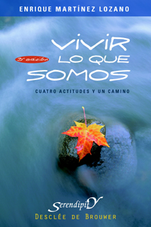 VIVIR LO QUE SOMOS. CUATRO ACTITUDES Y UN CAMINO552161879