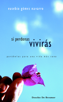 SI PERDONAS VIVIRAS. PARABOLAS PARA UNA VIDA MAS SANA1708882687