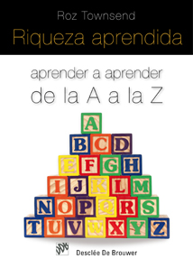 RIQUEZA APRENDIDA. APRENDER A APRENDER DE LA A A LA Z