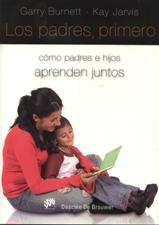 LOS PADRES, PRIMERO. COMO PADRES E HIJOS APRENDEN JUNTOS133005842
