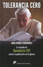 TOLERANCIA CERO. LA CRUZADA DE BENEDICTO XVI CONTRA LA PEDERASTIA EN LA IG