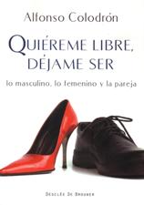 QUIEREME LIBRE, DEJAME SER. LO MASCULINO, LO FEMENINO Y LA PAREJA552161879