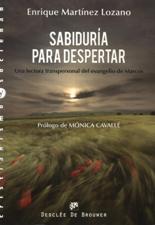 SABIDURIA PARA DESPERTAR. UNA LECTURA TRANSPERSONAL DEL EVANGELIO DE MARCOS1004915655