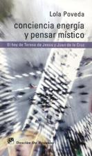 CONCIENCIA ENERGIA Y PENSAR MISTICO. EL HOY DE TERESA DE JESUS Y JUAN DE LA CRUZ1335560323