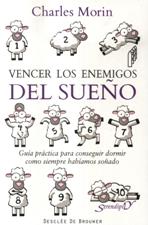 VENCER LOS ENEMIGOS DEL SUEÑO. GUIA PRACTICA PARA CONSEGUIR DORMIR