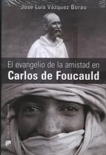 EVANGELIO DE LA AMISTAD EN CARLOS DE FOUCAULD682116595