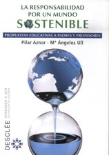 RESPONSABILIDAD POR UN MUNDO SOSTENIBLE. PROPUESTAS EDUCATIVAS