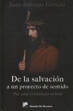 DE LA SALVACION A UN PROYECTO DE SENTIDO. POR UNA CRISTOLOGIA ACTUAL286806837