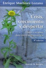 CRISIS, CRECIMIENTO Y DESPERTAR. CLAVES Y RECURSOS PARA CRECER EN CONSCIENC660505611