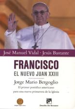 FRANCISCO: EL NUEVO JUAN XXIII. PRIMER PONTIFICE AMERICANO