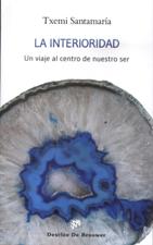 INTERIORIDAD. UN VIAJE AL CENTRO DE NUESTRO SER