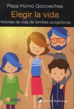 ELEGIR LA VIDA. HISTORIAS DE VIDA DE FAMILIAS ACOGEDORAS1122377318