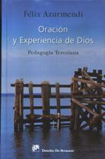 ORACION Y EXPERIENCIA DE DIOS. PEDAGOGIA TERESIANA