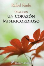 ORAR CON... UN CORAZON MISERICORDIOSO