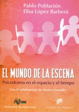 MUNDO DE LA ESCENA. PSICODRAMA EN EL ESPACIO Y EL TIEMPO