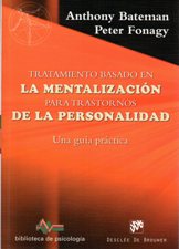 TRATAMIENTO BASADO EN LA MENTALIZACION PARA TRASTORNOS DE LA PERSONALIDAD